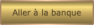 BoutonAllerBanque002.png
